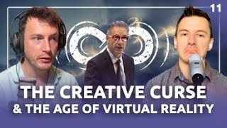 The Creative Curse & The Age of Virtual Reality | Ep 11 Guide