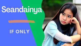 Seandainya. A Song by Vierra. Indonesian Song Lyrics Translated to English.