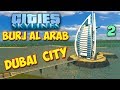 Cities Skylines - BURJ AL ARAB - ПРОЕКТ - DUBAI CITY #45