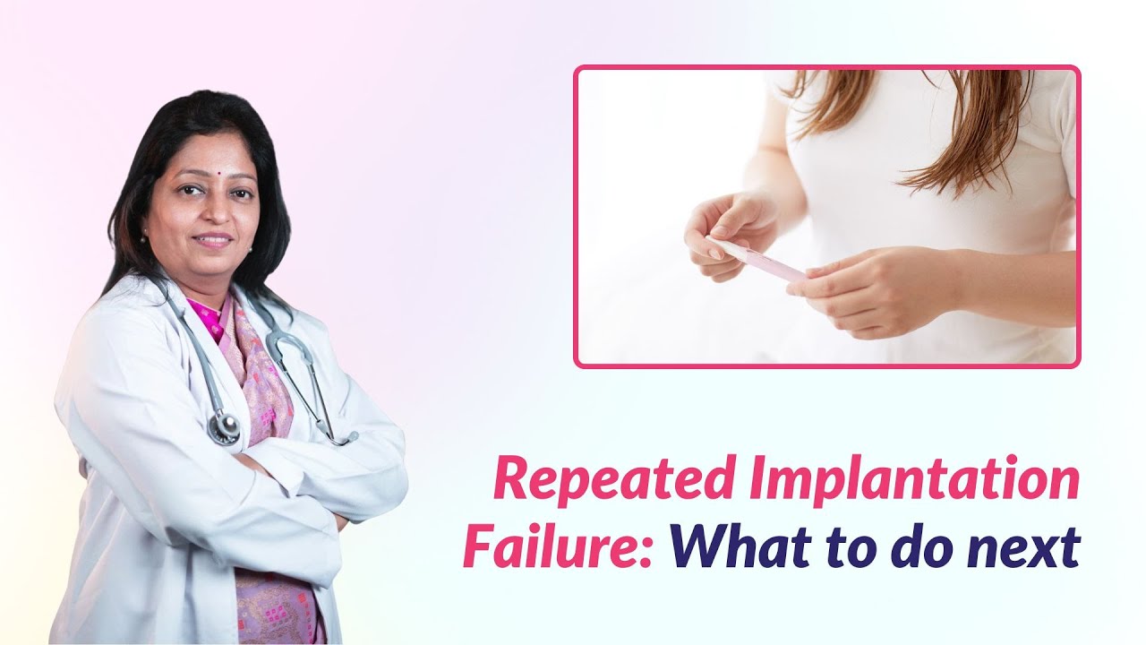 Repeated IVF failures? Here's what to do next