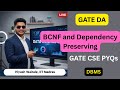 Normalization and Dependency Preserving Question| GATE CSE PYQs | GATE DA #gateda #gatecse #dbms
