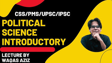 Political Science Subject Introduction - For CSS/PMS/UPSC/IPSC