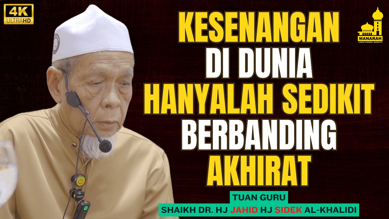 Dunia Hanyalah Kesangan Kecil Berbanding Di Akhirat - Tuan Guru Shaikh Dr Jahid Sidek Al-Khalidi