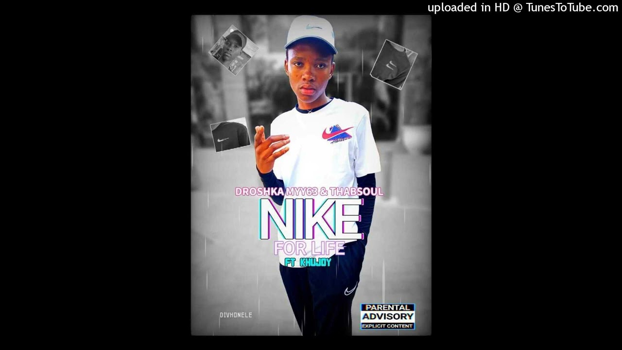 Nike For Life_-[Thabsoul Rsa&DroshkaMyy63 FT Khujoy]