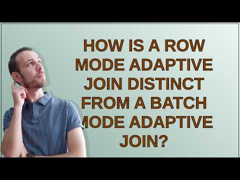 Dba: How is a row mode adaptive join distinct from a batch mode adaptive join?