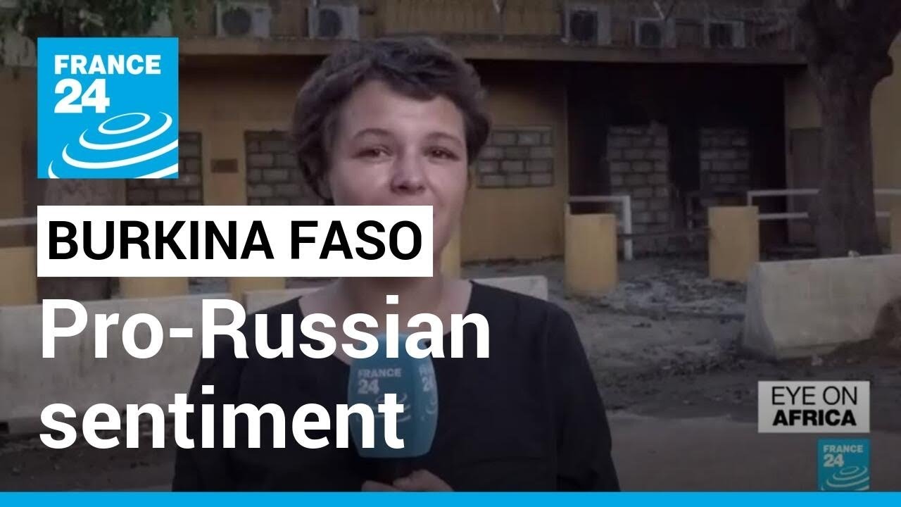 Pro-Russian sentiment present in Burkina after coup • FRANCE 24 English
