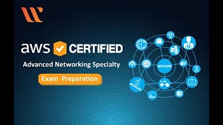 AWS Certified Advanced Networking Speciality Exam | AWS Certification Training | Whizlabs