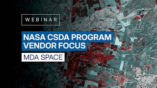 NASA CSDA Vendor Focus-  MDA Space