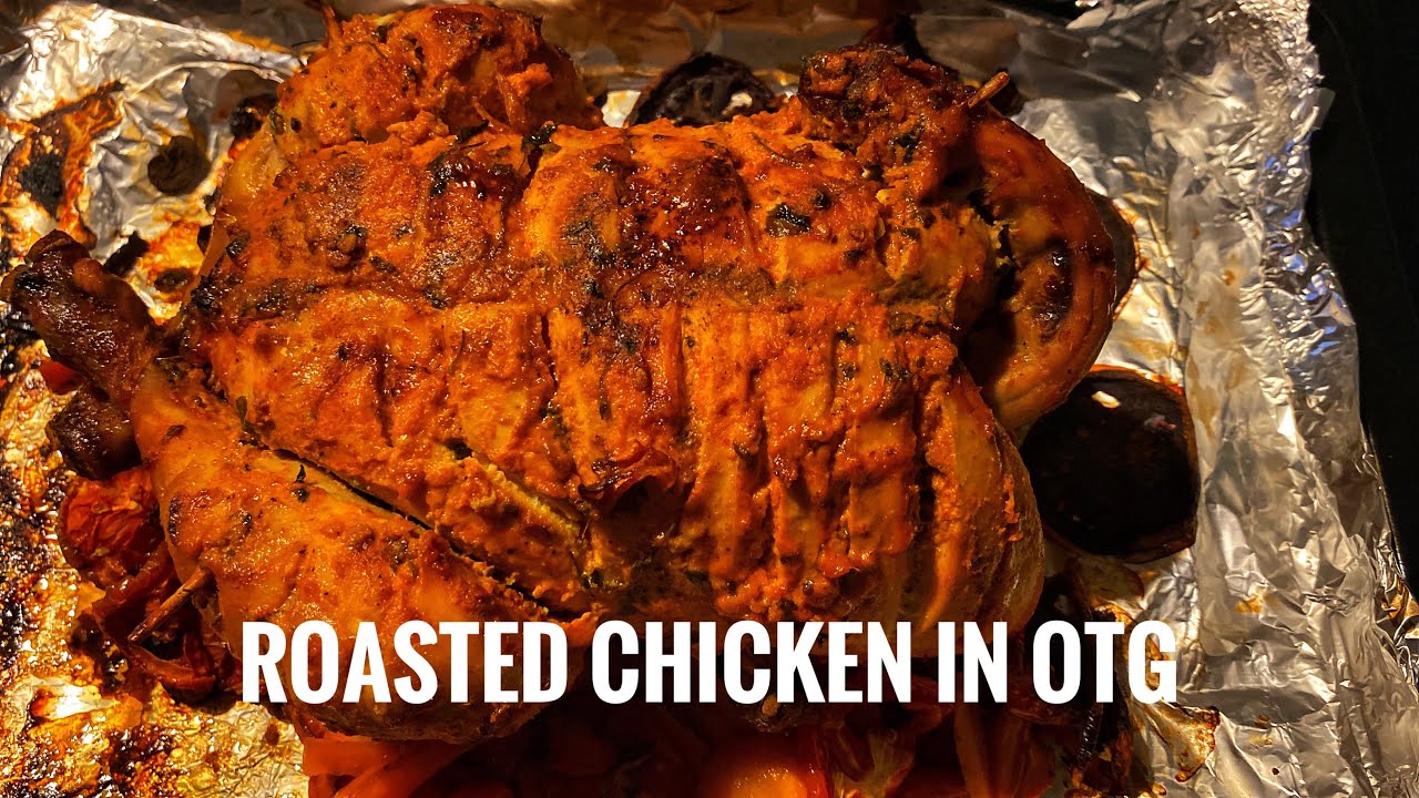 Roasted full chicken in OTG Malayalam YouTube