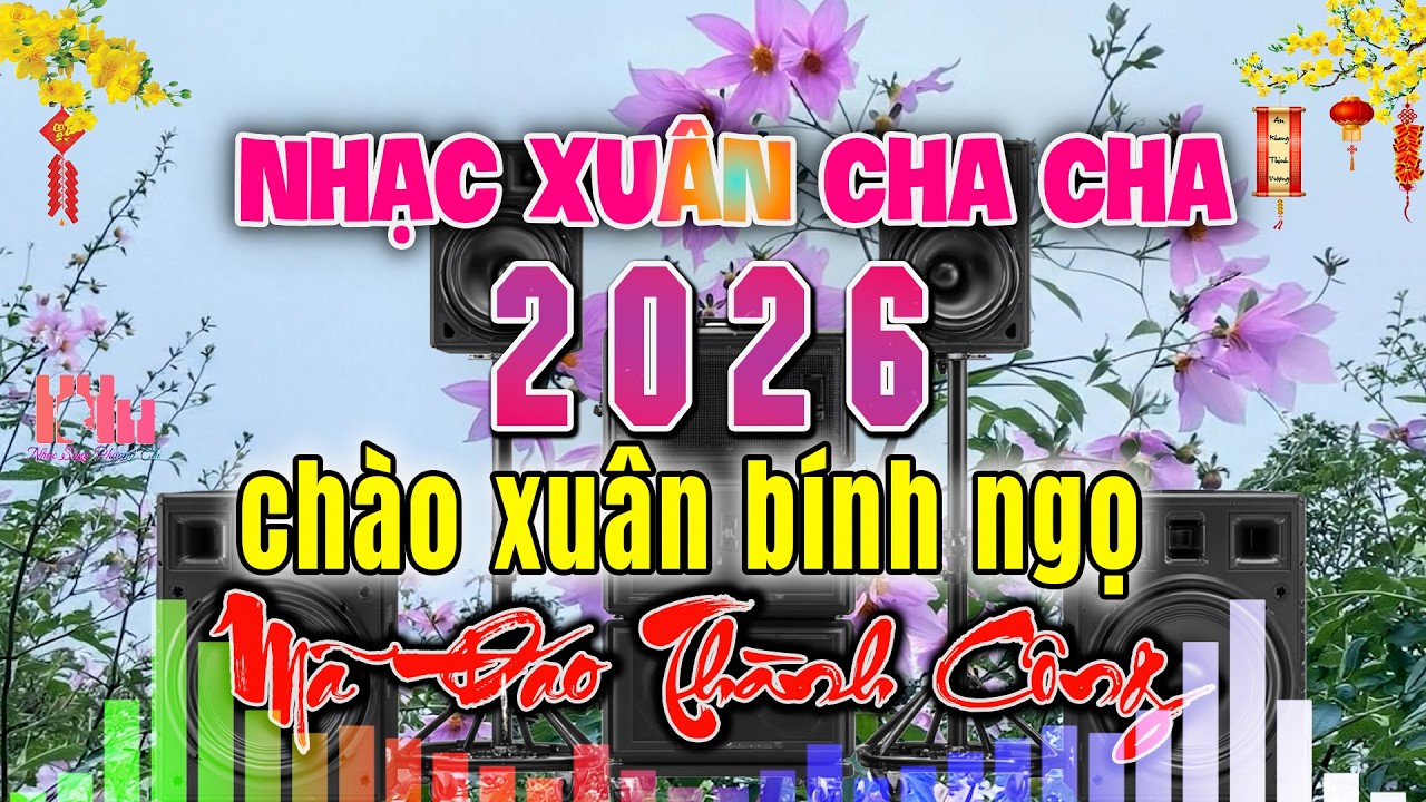 LK Nhạc Xuân Không Lời Sôi Động Nhất 2026 – Hòa Tấu Cha Cha Hải Ngoại, Nhạc Test Loa Hay Nhất 2026