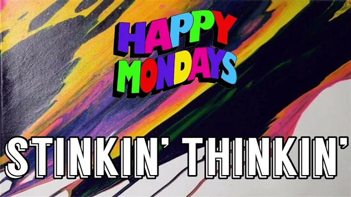 Happy Mondays - Stinkin’ Thinkin’