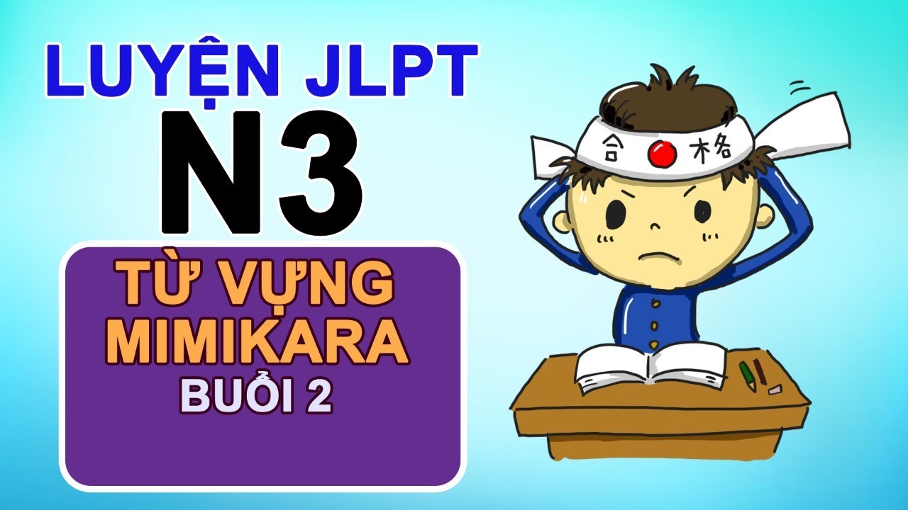 TỪ VỰNG MIMIKARA -N3- BUỔI 2 - youtube