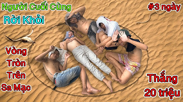 Người Cuối Cùng Rời Khỏi Vòng Tròn Trên Sa Mạc Sẽ Thắng 20 Triệu