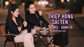 THIỆP HỒNG SAI TÊN - OANH TẠ ( COVER  NỮ REMIX ) NGUYỄN THÀNH ĐẠT | Em Viết Thiệp Hồng Tên Em Thì ..