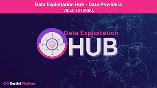Video Tutorial | Data Exploitation Hub - Data Providers