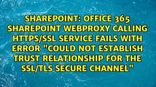 Office 365 SharePoint WebProxy calling https/SSL service fails with error "Could not establish...