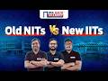 Old NIT vs New IIT | Which Should We Choose &amp; Why?