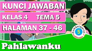KUNCI JAWABAN TEMA 5 KELAS 4 SUBTEMA 1 PEMBELAJARAN 5 HALAMAN 37-46