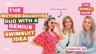 S2: E1 Siren + Sage The Mother Daughter Business Duo with a Genius Swimsuit Idea