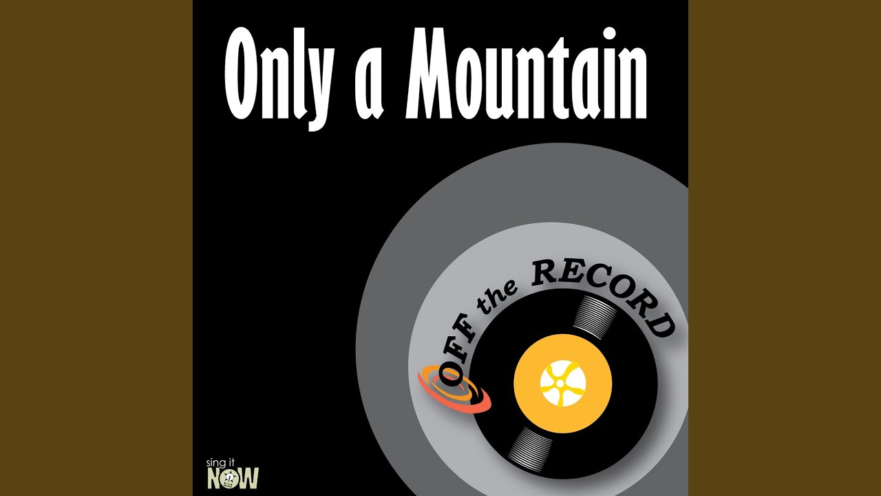 Only a Mountain (Made Famous by Morgan Frazier) (Karaoke Version)