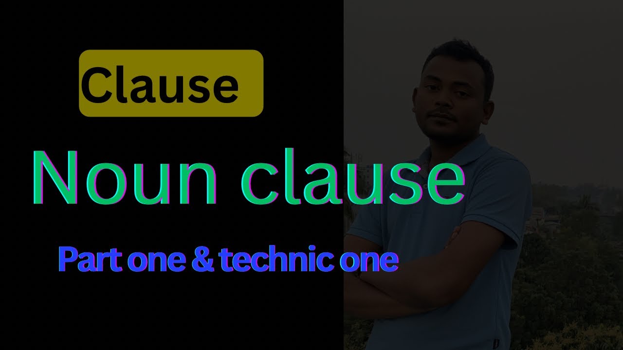 Noun clause | part one & technich one | #nounclause