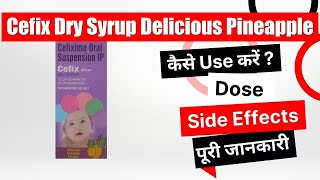 Cefix Dry Syrup Delicious Pineapple Uses In Hindi Side Effects Dose