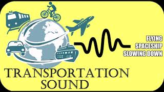 Sound | Transportation | Flying Spaceship Slowing Down