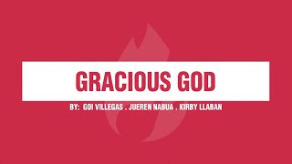 Goi Villegas. Jueren Nabua. Kirby Llaban - GRACIOUS GOD chords