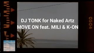 DJ Tonk - Move On (full version) feat. Mil & K-on for Naked Artz