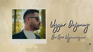 Uygar Doğanay Bu Gece Uymamışam Erbedaş Direkhanaoficiall 2025