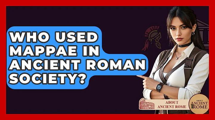 Who Used Mappae In Ancient Roman Society? - All About Rome