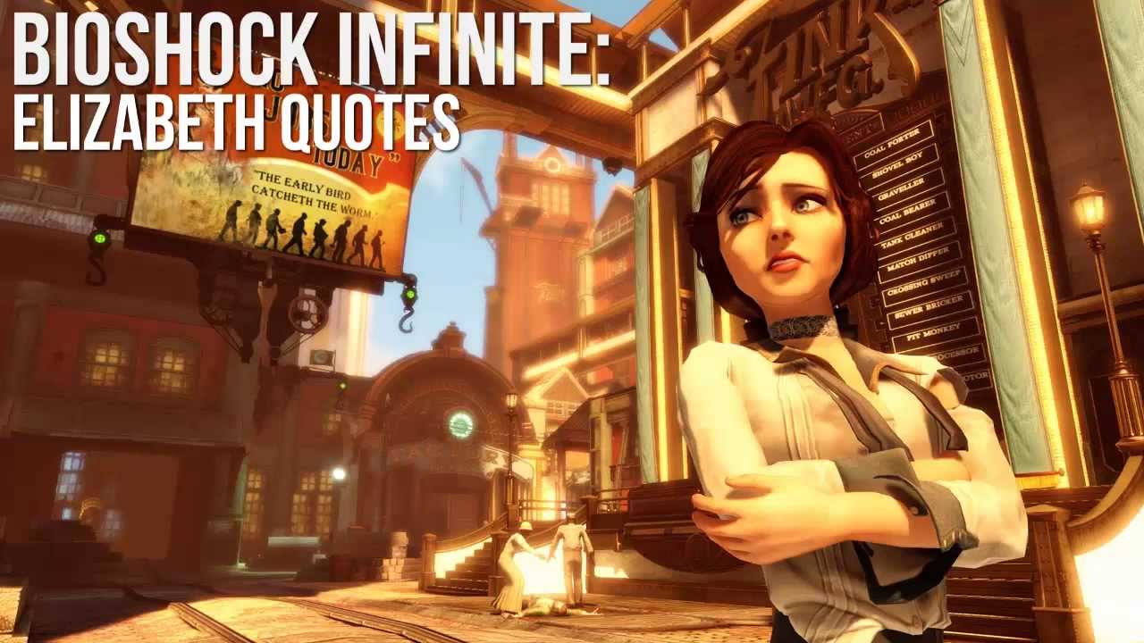 Bioshock Infinite Elizabeth Quotes Youtube