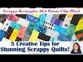 5 creative tips for stunning scrappy quilts  simple scrappy rectangle potato chip block