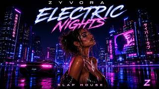 ELECTRIC NIGHTS ⚡ | Slap House 2026 | Official Audio | ZYVORA