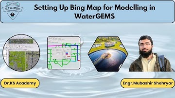 Setting Up Bing Map for Modelling in WaterGEMS | Dr KS Academy