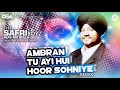 Ambran tu ayi hui hoor sohniye remix  the safri boyz  balwinder s ft mc bulla  osa official