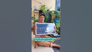 Flexible solar panel untuk camping listrik gratis di gunung