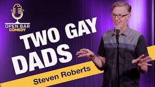 Steven  Roberts | Two Gay Dads | 4 Minute Laughs