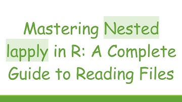 Mastering Nested lapply in R: A Complete Guide to Reading Files