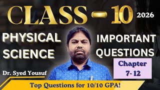 Class 10 Physical Science Important Questions 2026 | Chapter-wise :- 7-12 | Dr. Syed Yousuf