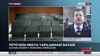 Fetönün Medya Yapilanmasi Davasinin 4. Duruşmasi Görüldü