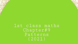 1st class maths //chapter # 9 Patterns(2021)