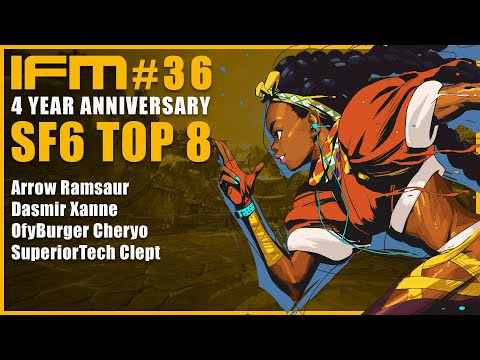 Iron Fist Monthly 36 Street Fighter 6 Top 8 (Arrow Dasmir Ramsaur Xanne) - SF6
