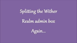 Raiding Wither Realm Admin Box Again...