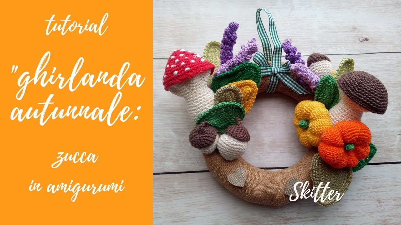 tutorial: ghirlanda autunnale|| zucca in amigurumi||