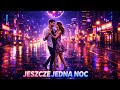 Jeszcze Jedna Noc | Taneczny Hit 2026 | Disco Dance