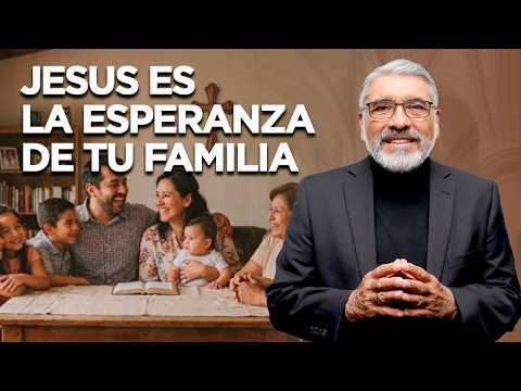 JESUS ES LA ESPERANZA DE TU FAMILIA - HNO. SALVADOR GOMEZ