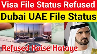 Dubai UAE Visa File Status Refused | File Status Refused Remove | Dubai Visa Update  | UAE News