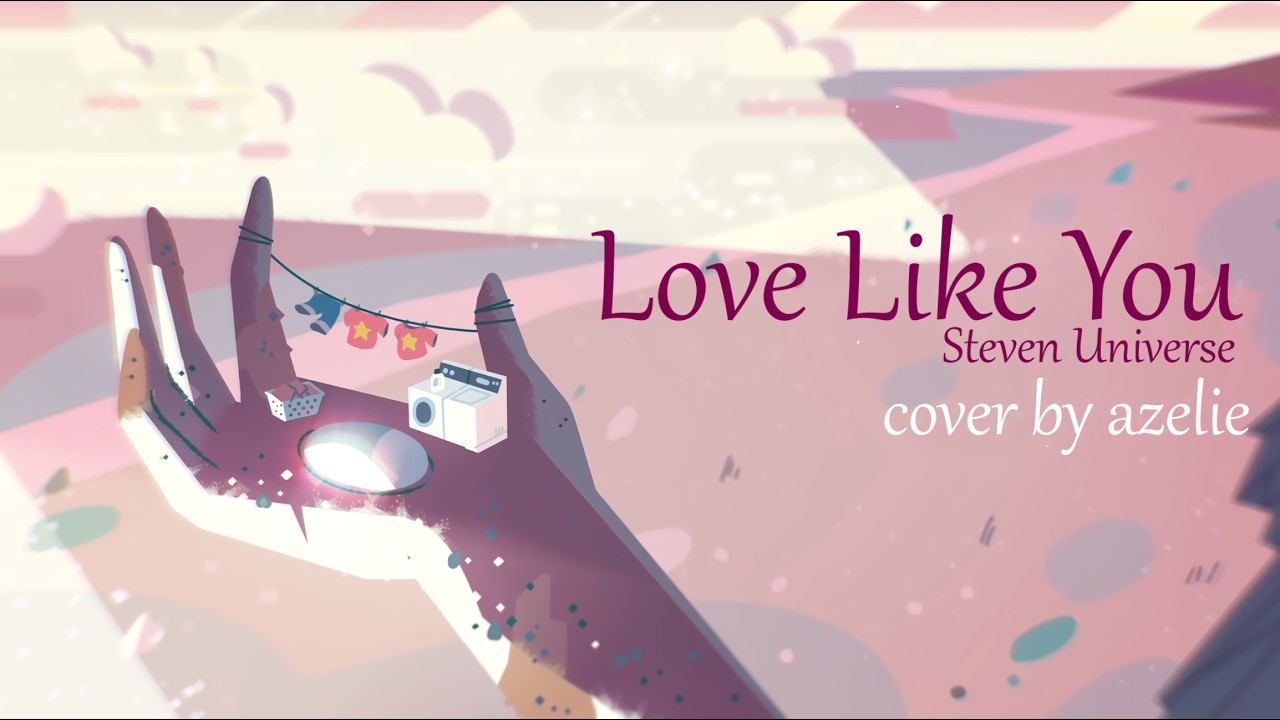 Love Like You - Steven Universe || cover by azelie - YouTube