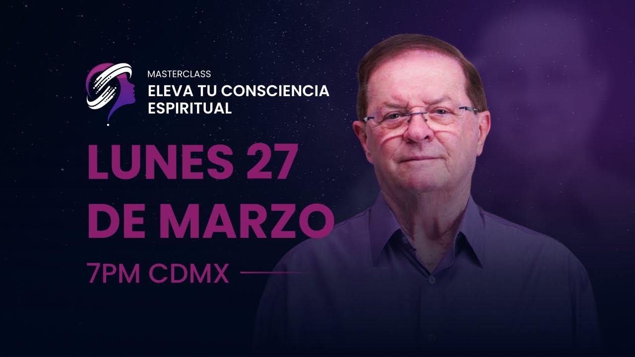 Masterclass: Eleva tu consciencia espiritual